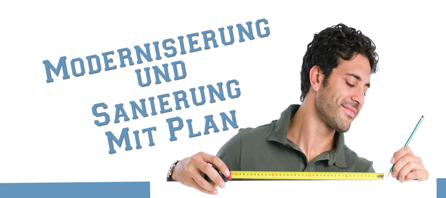 Modernisierung & Sanierung mit Plan